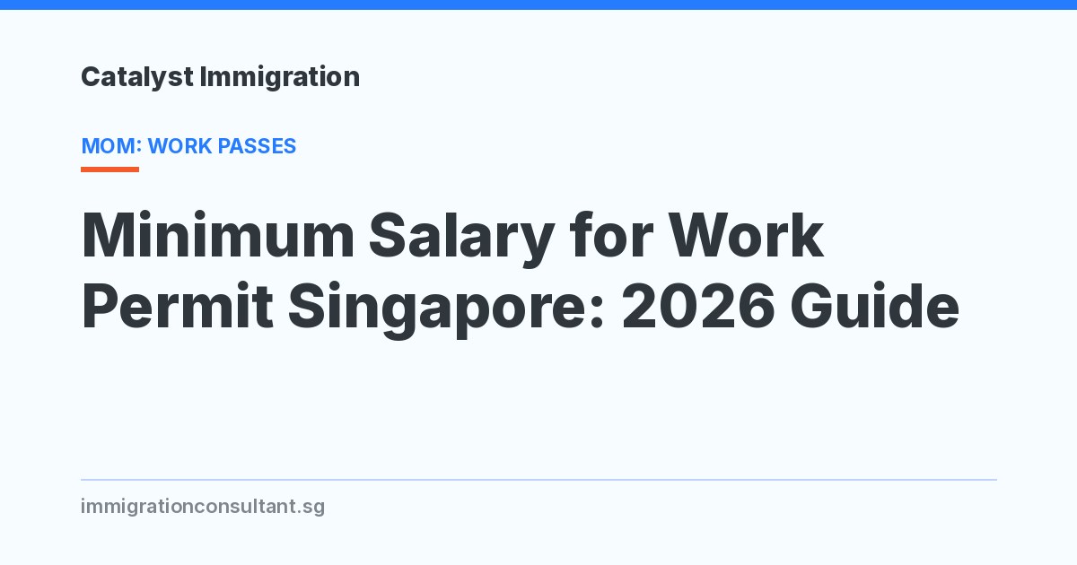 Minimum Salary for Work Permit Singapore: 2026 Guide